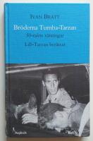 Br&ouml;derna Tumba-Tarzan : 50-talets v&auml;rstingar : Lill-Tarzan ber&auml;ttar f&ouml;r Ivan Bratt