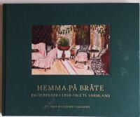 Hemma p&aring; Br&aring;te : en herrg&aring;rd i 1890-talets V&auml;rmland