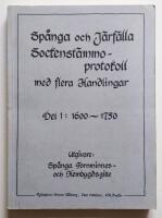 Sp&aring;nga och J&auml;rf&auml;lla Sockenst&auml;mmo-Protokoll, del 1 1600-1750