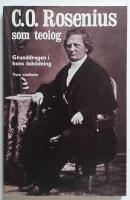 C.O. Rosenius som teolog - grunddragen i hans &aring;sk&aring;dning