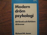 Modern dr&ouml;mpsykologi - att f&ouml;rst&aring; och f&ouml;rklara dr&ouml;mmar