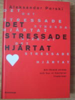 Det stressade hj&auml;rtat : Att f&ouml;rst&aring; stress och hur vi hanterar livskriser