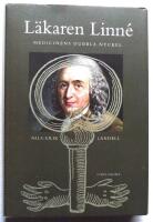 L&auml;karen Linn&eacute; : medicinens dubbla nyckel