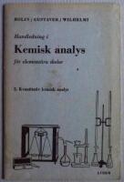 Handledning i Kemisk analys f&ouml;r element&auml;ra skolor Del 2