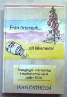 Fr&aring;n &ouml;rtavkok till l&auml;kemedel - framg&aring;ngar och bakslag i medicinernas v&auml;rld under 50 &aring;r