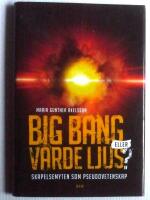 Big bang eller Varde ljus? - skapelsemyten som pseudovetenskap