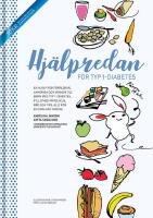 Hj&auml;lpredan f&ouml;r typ 1-diabetes : en hj&auml;lp f&ouml;r f&ouml;r&auml;ldrar, anh&ouml;riga och v&auml;nner till barn med typ 1-diabetes ; fylld med matgl&auml;dje, r&aring;d och tips - allt f&ouml;r en enklare vardag
