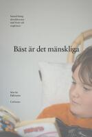 B&auml;st &auml;r det m&auml;nskliga : samtal kring sk&ouml;nlitteratur med barn och ungdomar