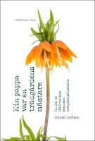 Min pappa var en tr&auml;dg&aring;rdens m&auml;stare : en del av 1900-talets svenska tr&auml;dg&aring;rdshistoria