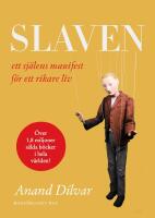 Slaven : ett sj&auml;lens manifest f&ouml;r ett rikare liv