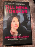 Till mina torskar : mitt liv p&aring; Berlins sexklubbar