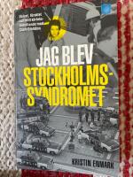 Jag blev Stockholmssyndromet : valvet, f&ouml;raktet och mitt k&auml;rleksf&ouml;rh&aring;llande med Clark Olofsson