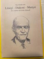 Liturgi, diakoni, martyri - en v&auml;nbok till Pehr Edwall