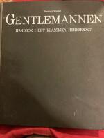 Gentlemannen : handbok i det klassiska herrmodet