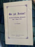 Se p&aring; Jesus! Predikan p&aring; Kyrkliga F&ouml;rbundets m&ouml;te i Kinna 1947
