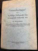 &rdquo;Gammalkyrklighet&rdquo; och Kyrkliga f&ouml;rbundet f&ouml;r evangelisk-luthersk tro. En orientering