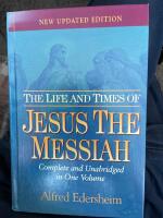 The Life and Times of Jesus the Messias. Complete and Unabridged in One Volume