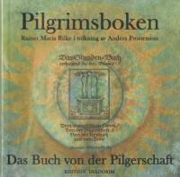 Pilgrimsboken. Rainer Maria Rilkes poesi i tolkning av Anders Frostenson
