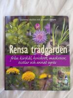 Rensa tr&auml;dg&aring;rden - fr&aring;n kirsk&aring;l, kvickrot, maskrosor, tistlar och annat ogr&auml;s