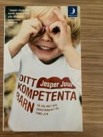 Ditt kompetenta barn : p&aring; v&auml;g mot nya v&auml;rderingar f&ouml;r familjen