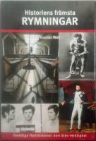 Historiens fr&auml;msta rymningar