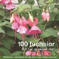 100 fuchsior och hur du sk&ouml;ter dem