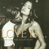  Love Is ... 18 Love Songs With A Touch Of Soul