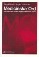Medicinska ord : det medicinska spr&aring;ket : begrepp, definitioner, termer