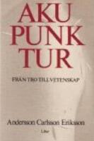 Akupunktur : fr&aring;n tro till vetenskap