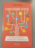 Fokusbibliotek : en utvecklingsmodell f&ouml;r bibliotek i grundskolan