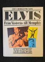 Elvis : fr&aring;n V&auml;ster&aring;s till Memphis : en bok om Elvis Presley och det svenska 50-talet