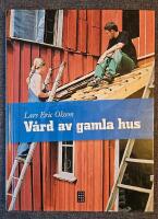 V&aring;rd av gamla hus : unders&ouml;ka och &aring;tg&auml;rda
