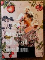 Det v&auml;xer saft och sylt &ouml;verallt : recept och ber&auml;ttelser