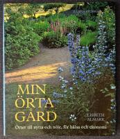 Min &ouml;rtag&aring;rd : &ouml;rter till nytta och n&ouml;je, f&ouml;r h&auml;lsa och ekonomi