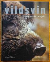 Vildsvin : beteende och jakt