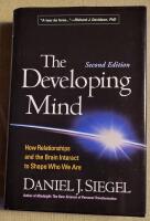 The developing mind : how relationships and the brain interact to shape who we are