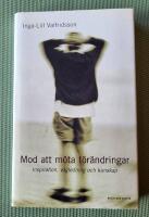 Mod att m&ouml;ta f&ouml;r&auml;ndringar : Inspiration, v&auml;gledning och kunskap