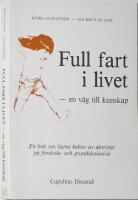 Full fart i livet - en v&auml;g till kunskap : en bok om barns behov av aktivitet p&aring; f&ouml;rskole- och grundskoleniv&aring;
