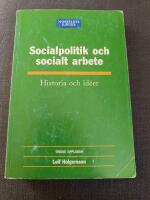 Socialpolitik och socialt arbete : Historia och Id&eacute;er