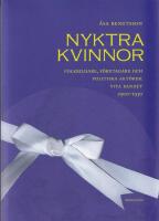 Nyktra kvinnor : folkbildare, f&ouml;retagare och politiska akt&ouml;rer. Vita bandet 1900-1930