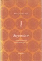 Begynnelser : litteraturforskningens pionj&auml;rkvinnor 1850-1930