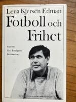 Fotboll och frihet : studier i Max Lundgrens f&ouml;rfattarskap = Football and freedom : studies in Max Lundgren's authorship
