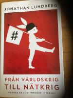 Fr&aring;n v&auml;rldskrig till n&auml;tkrig : hundra &aring;r som formade internet