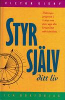 Styr sj&auml;lv ditt liv : ett tr&auml;ningsprogram i 6 steg som &ouml;var upp din kreativitet och intuition