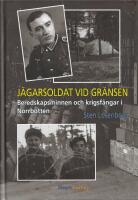 J&auml;garsoldat vid gr&auml;nsen : beredskapsminnen och krigsf&aring;ngar i Norrbotten