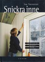 Snickra inne : v&auml;ggar och tak, isolering, lister