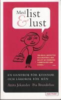 Med list & lust : en l&auml;robok f&ouml;r kvinnor och handbok f&ouml;r m&auml;n