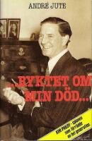  ...Ryktet om min d&ouml;d... Kim Philby - spionen som f&ouml;rr&aring;dde en hel generation.