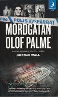 Mordg&aring;tan Olof Palme : makten, l&ouml;gnerna och tystnaden