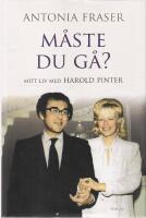 M&aring;ste du g&aring;? : mitt liv med Harold Pinter